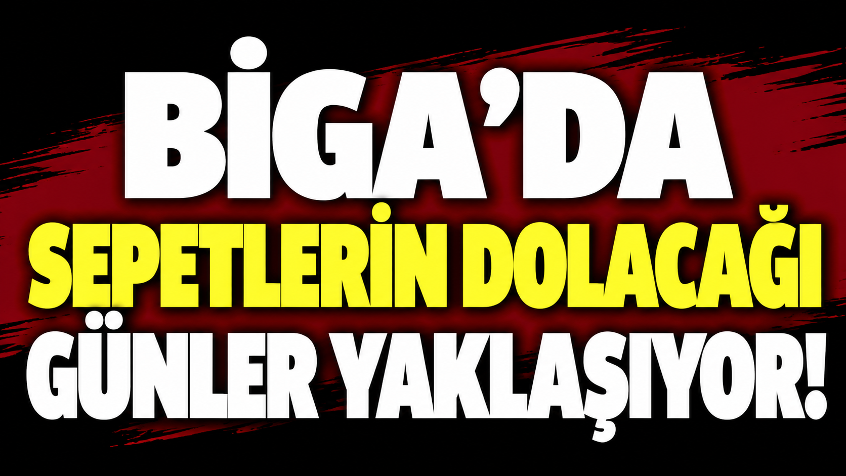 Biga’da sepetlerin dolacağı günler yaklaşıyor!