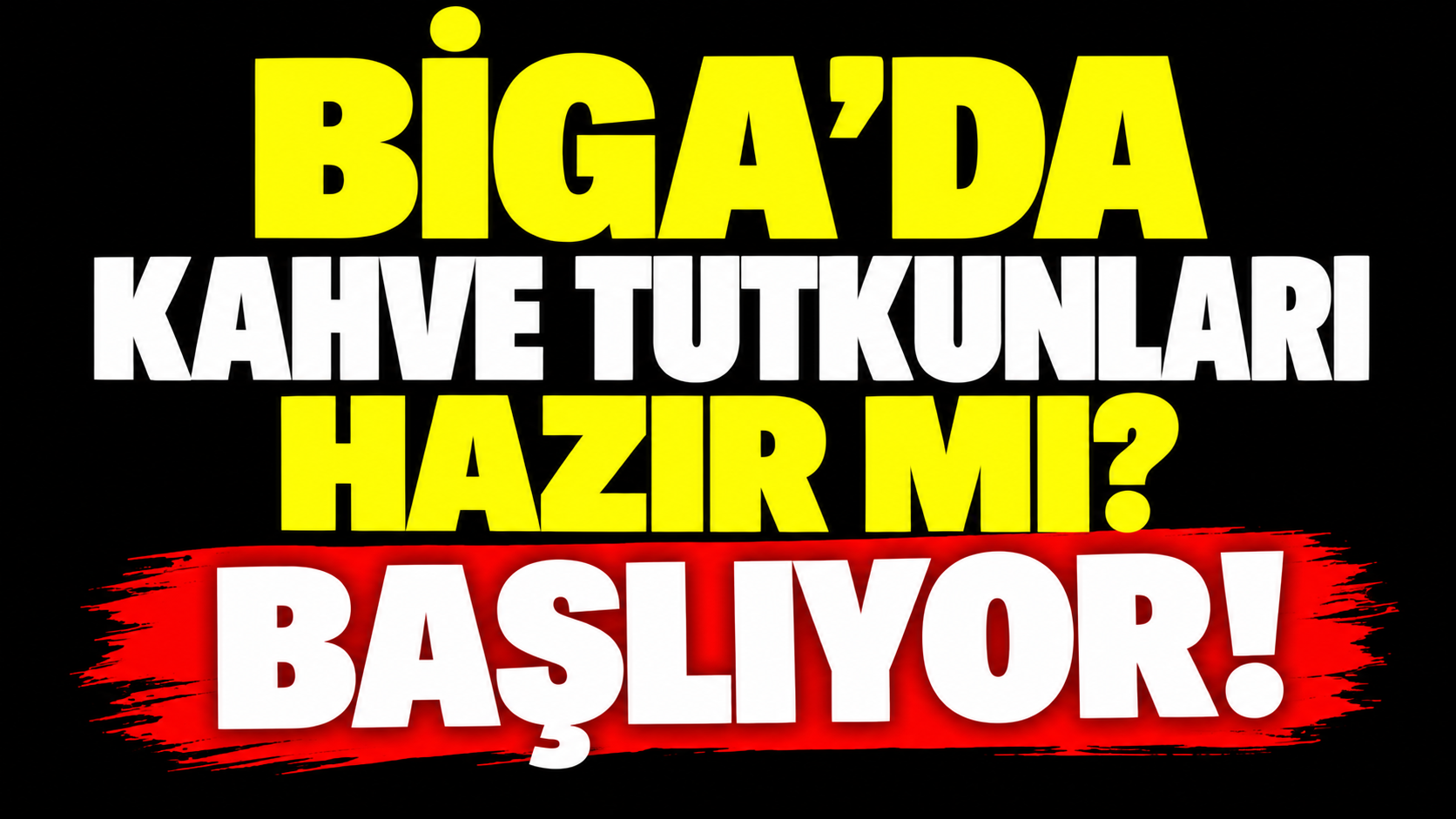 Biga’da kahve tutkunları hazır mı? Başlıyor!