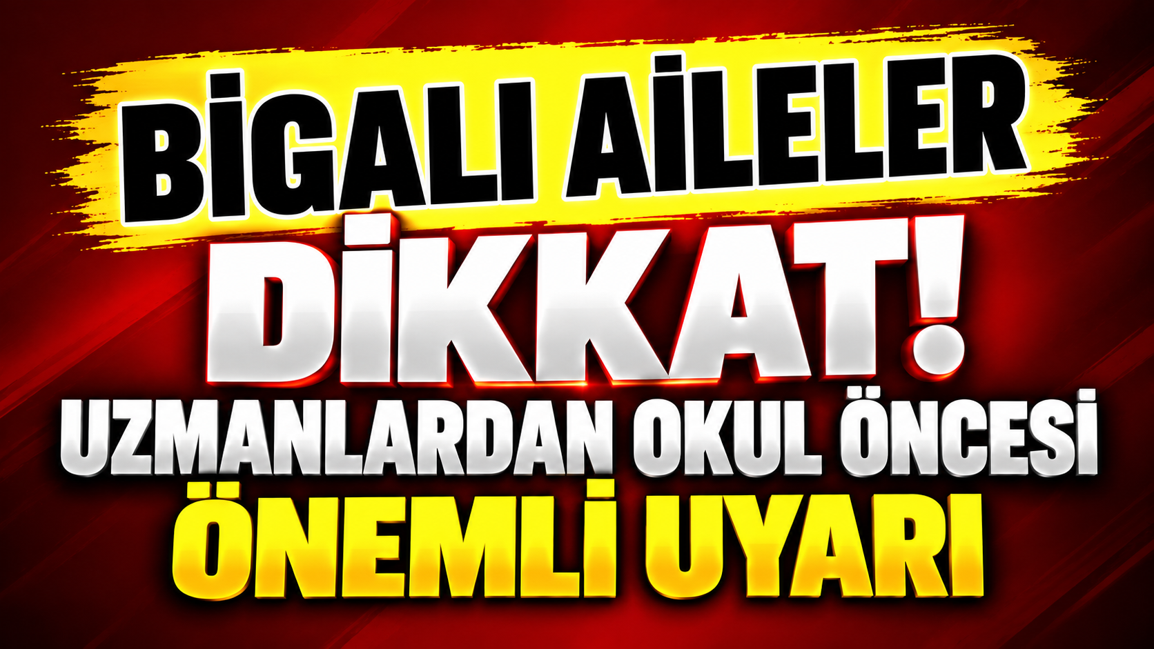 Bigalı aileler dikkat! Uzmanlardan okul öncesi önemli uyarı