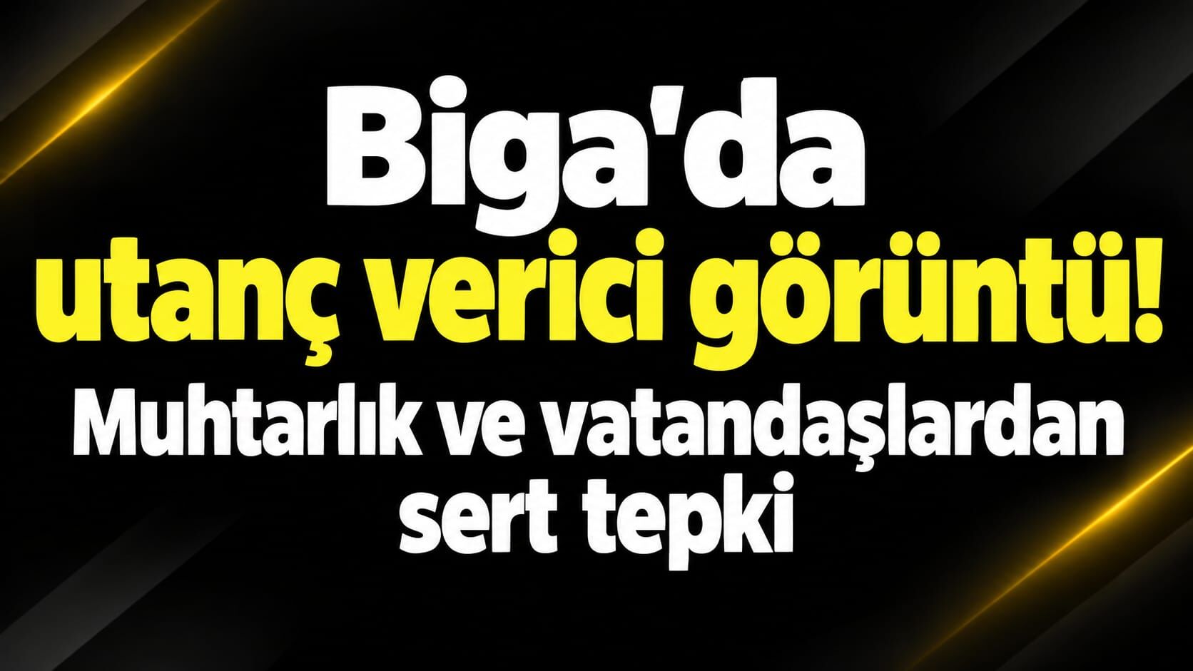 Biga'da utanç verici görüntü! Muhtarlık ve vatandaşlardan sert tepki