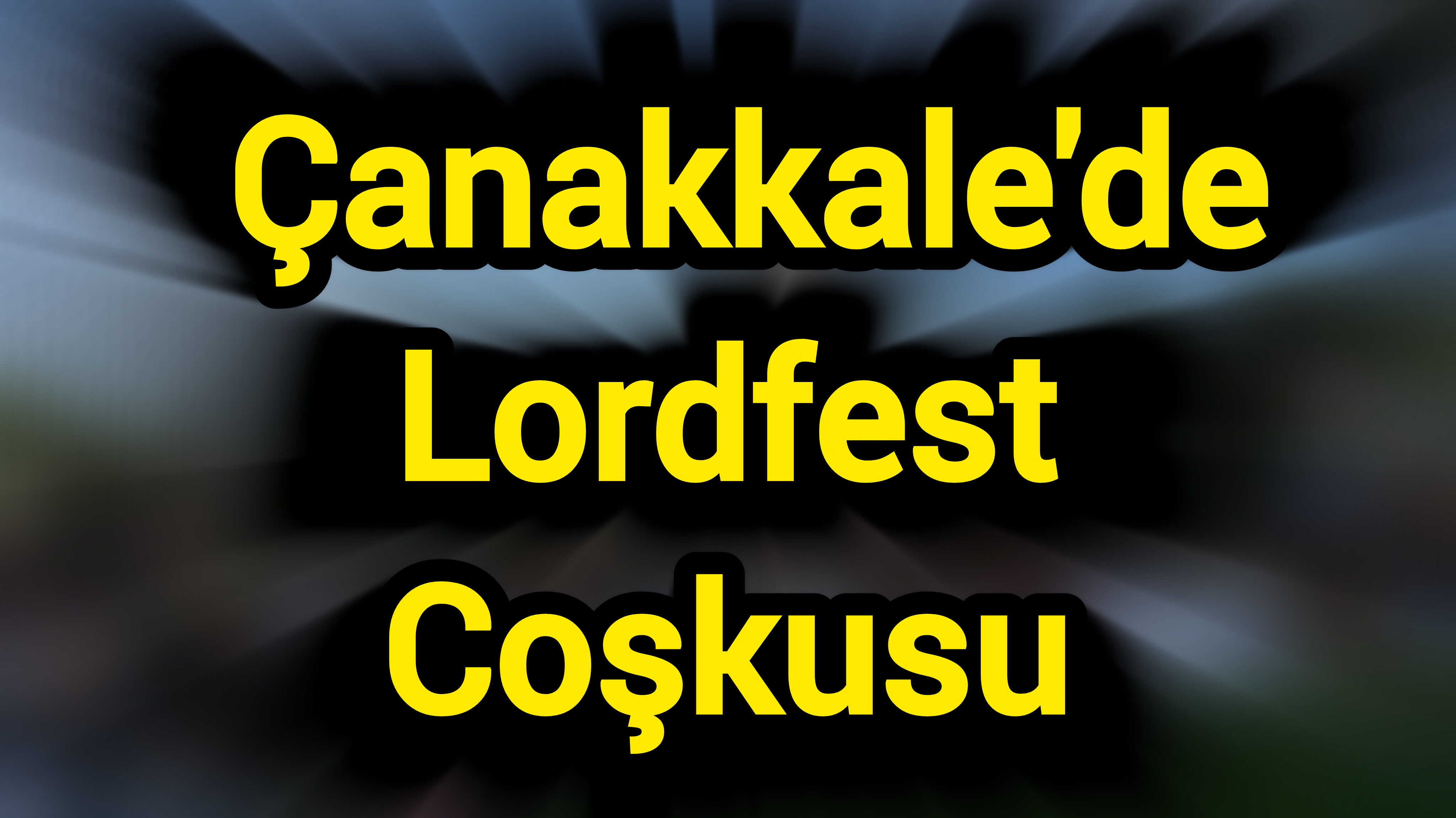 Çanakkale'de Lordfest Coşkusu