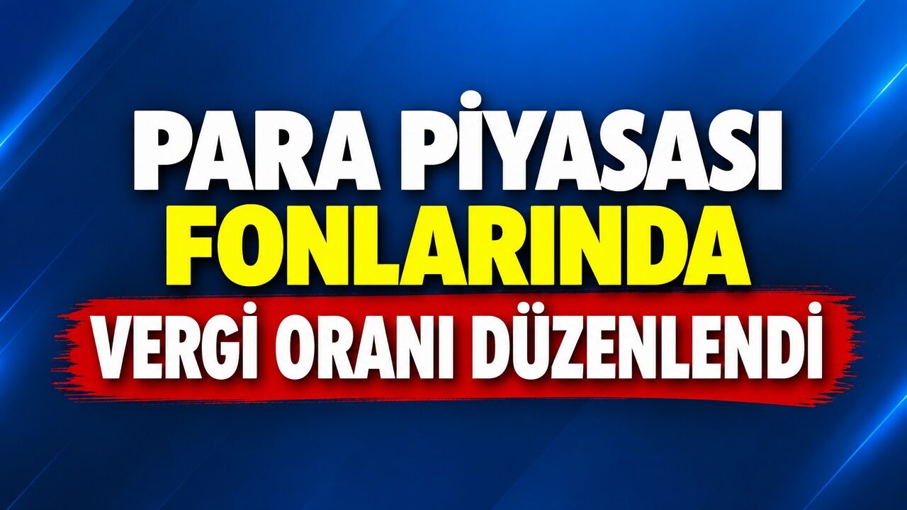 Para Piyasası Fonlarında Vergi Oranı Düzenlendi