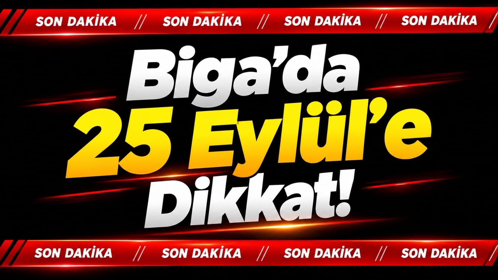 Biga’da 25 Eylül’e Dikkat!
