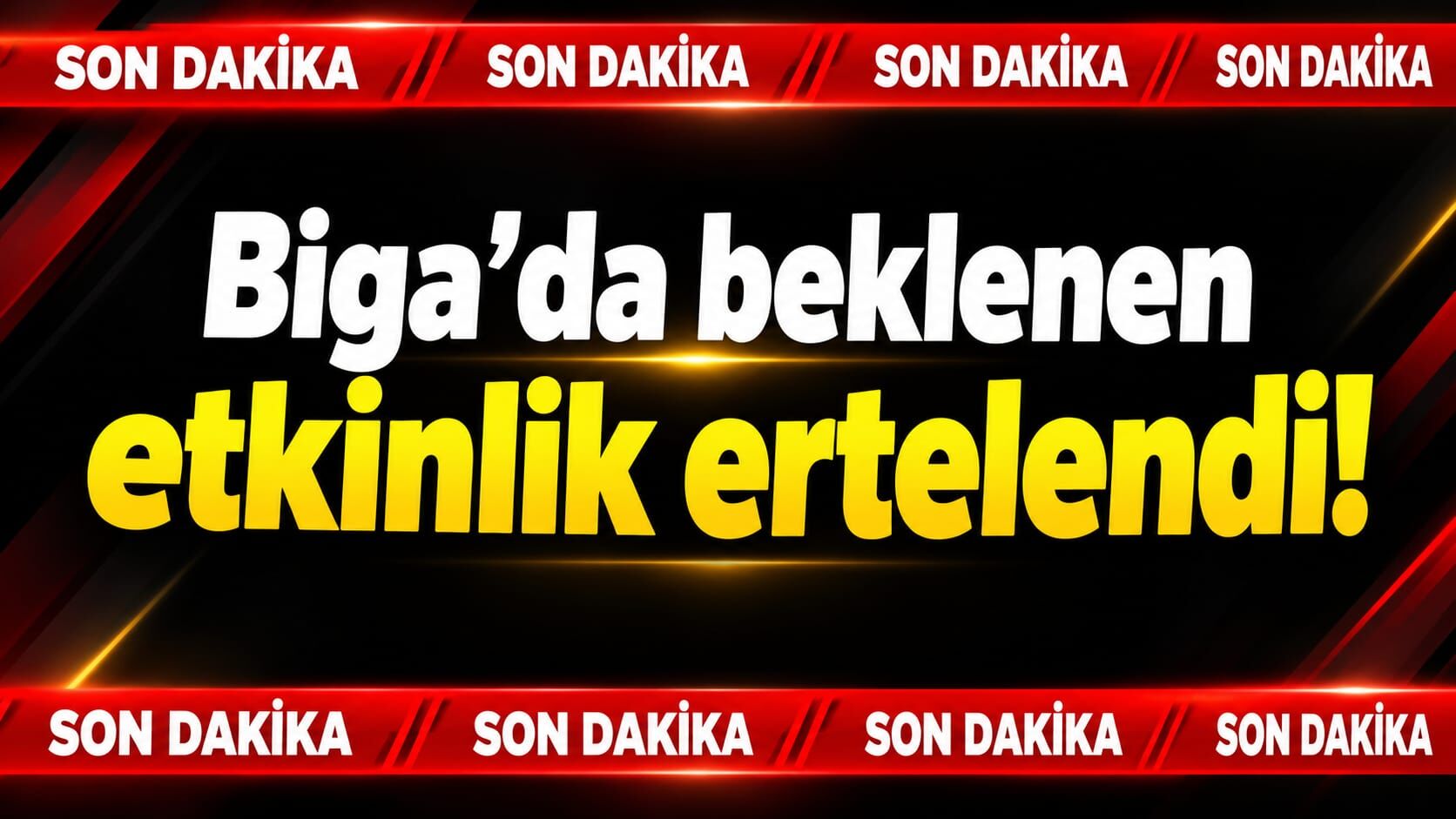 Biga’da beklenen etkinlik ertelendi!