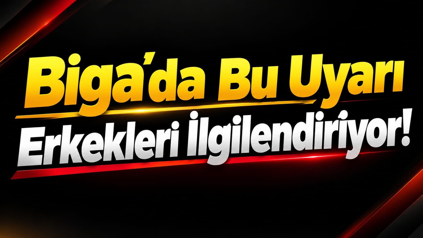 Biga’da Bu Uyarı Erkekleri İlgilendiriyor!