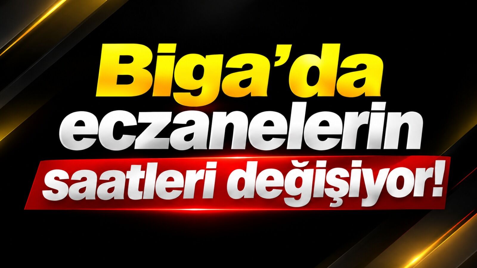 Biga’da eczanelerin saatleri değişiyor!