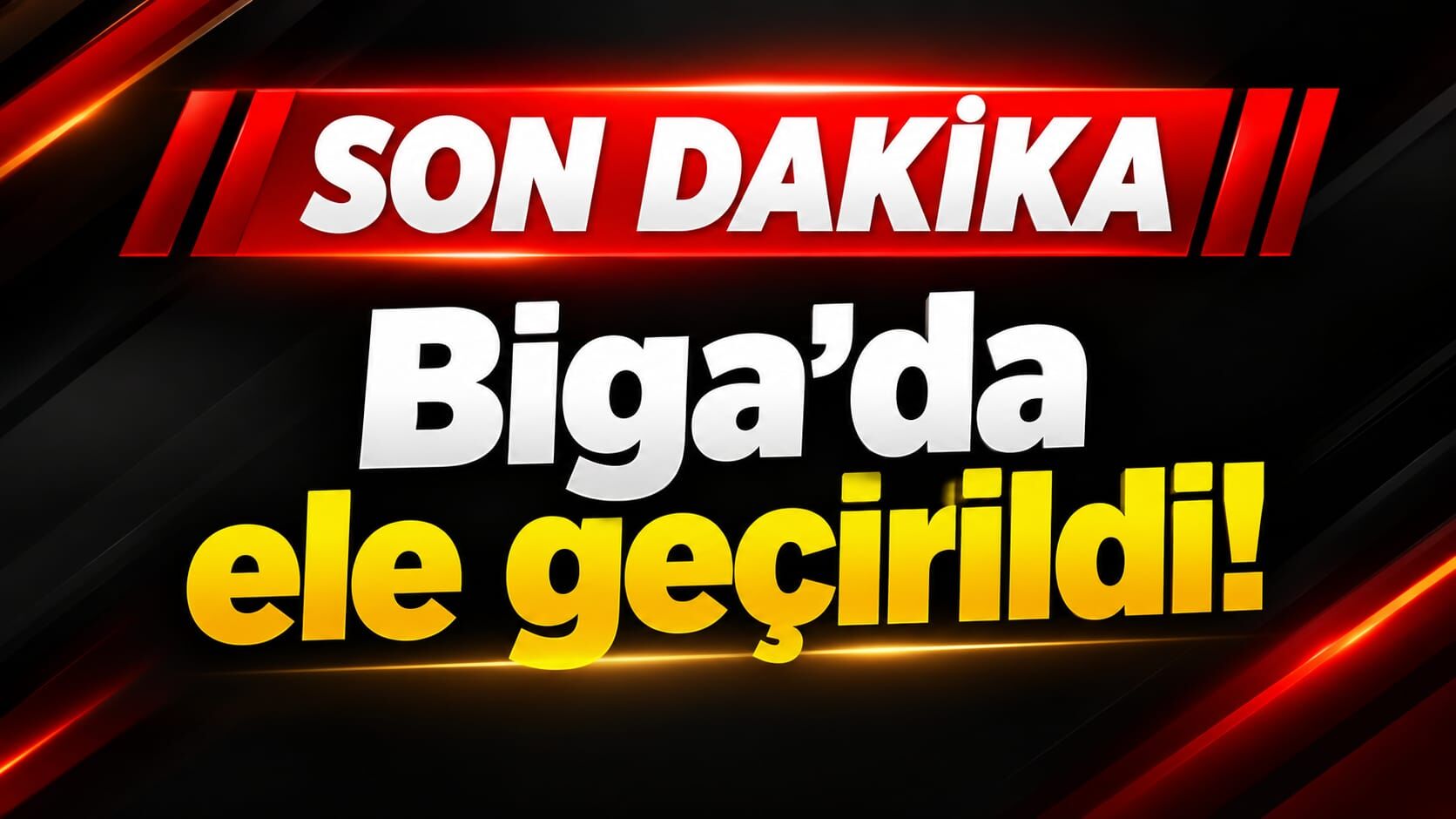 Son Dakika: Biga’da ele geçirildi!