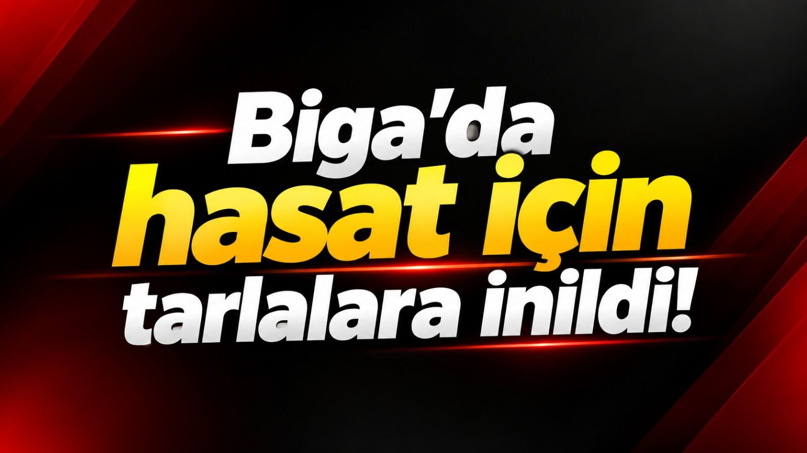 Biga’da hasat için tarlalara inildi!