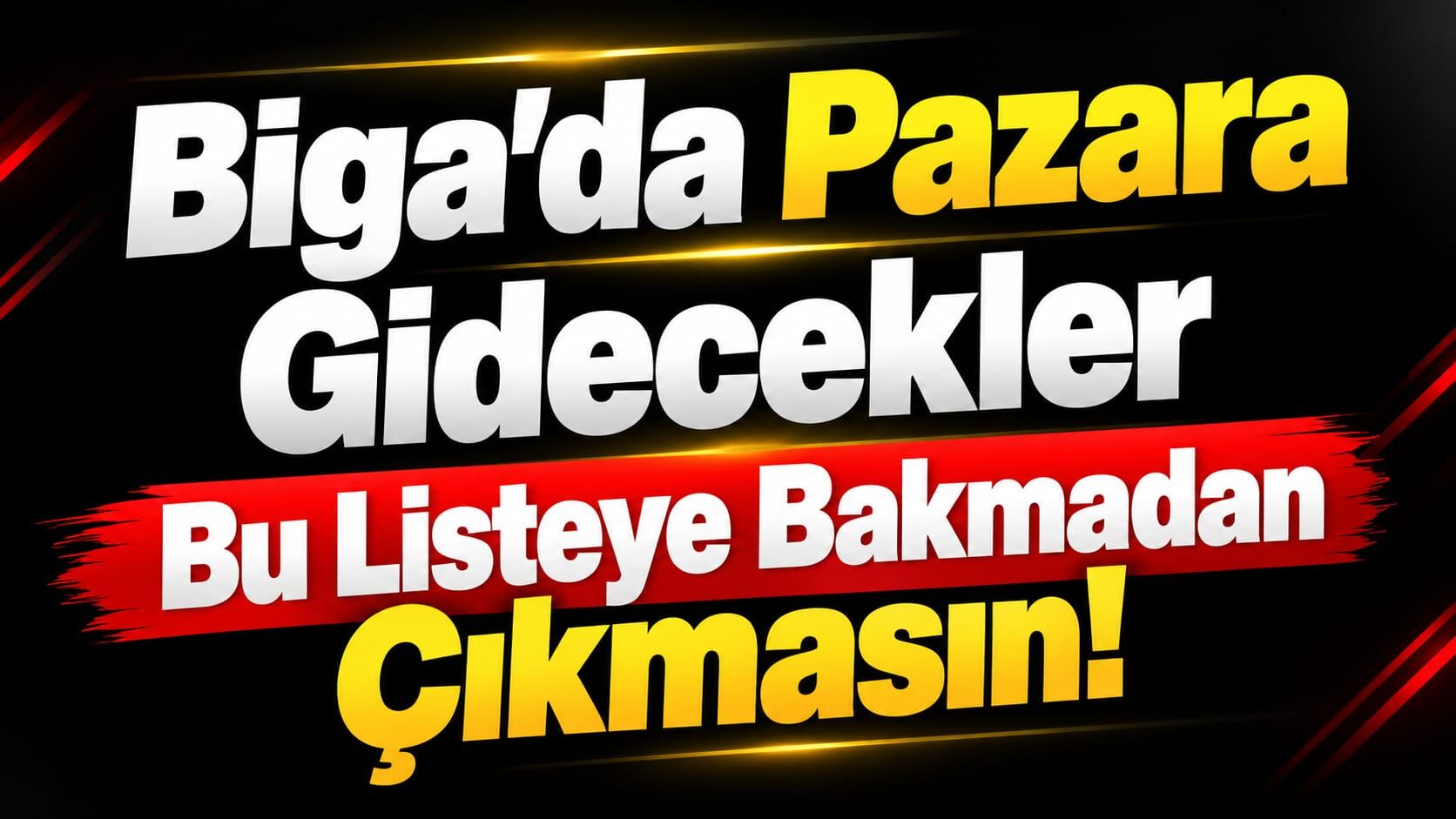 Biga’da Pazara Gidecekler Bu Listeye Bakmadan Çıkmasın!