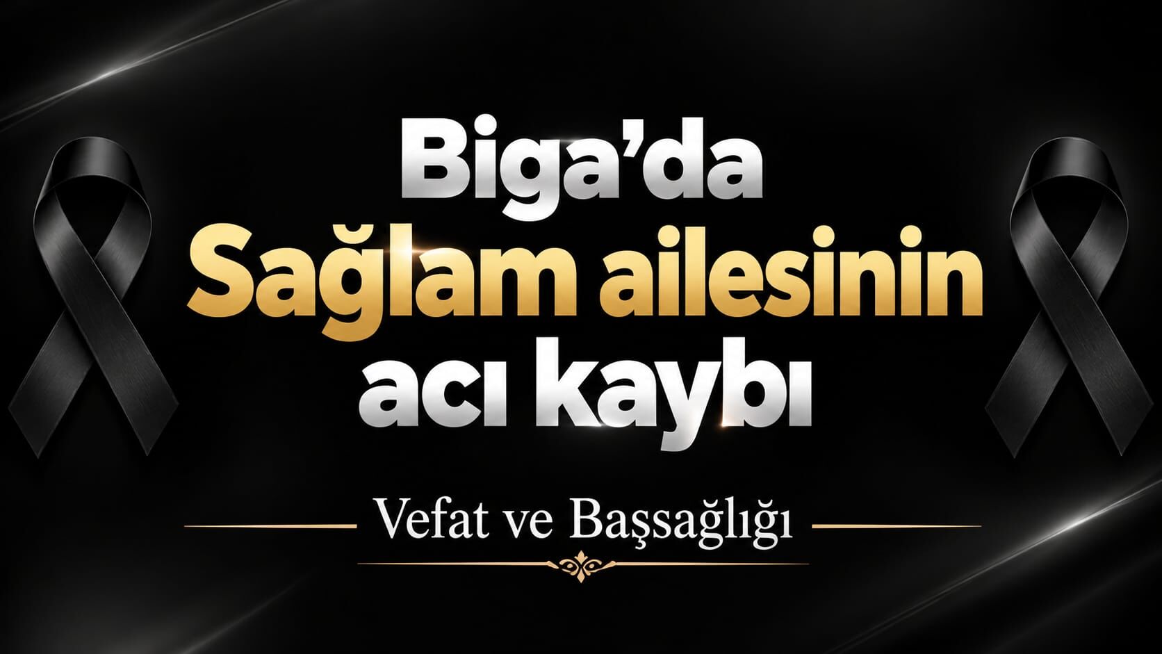 Biga’da Sağlam ailesinin acı kaybı