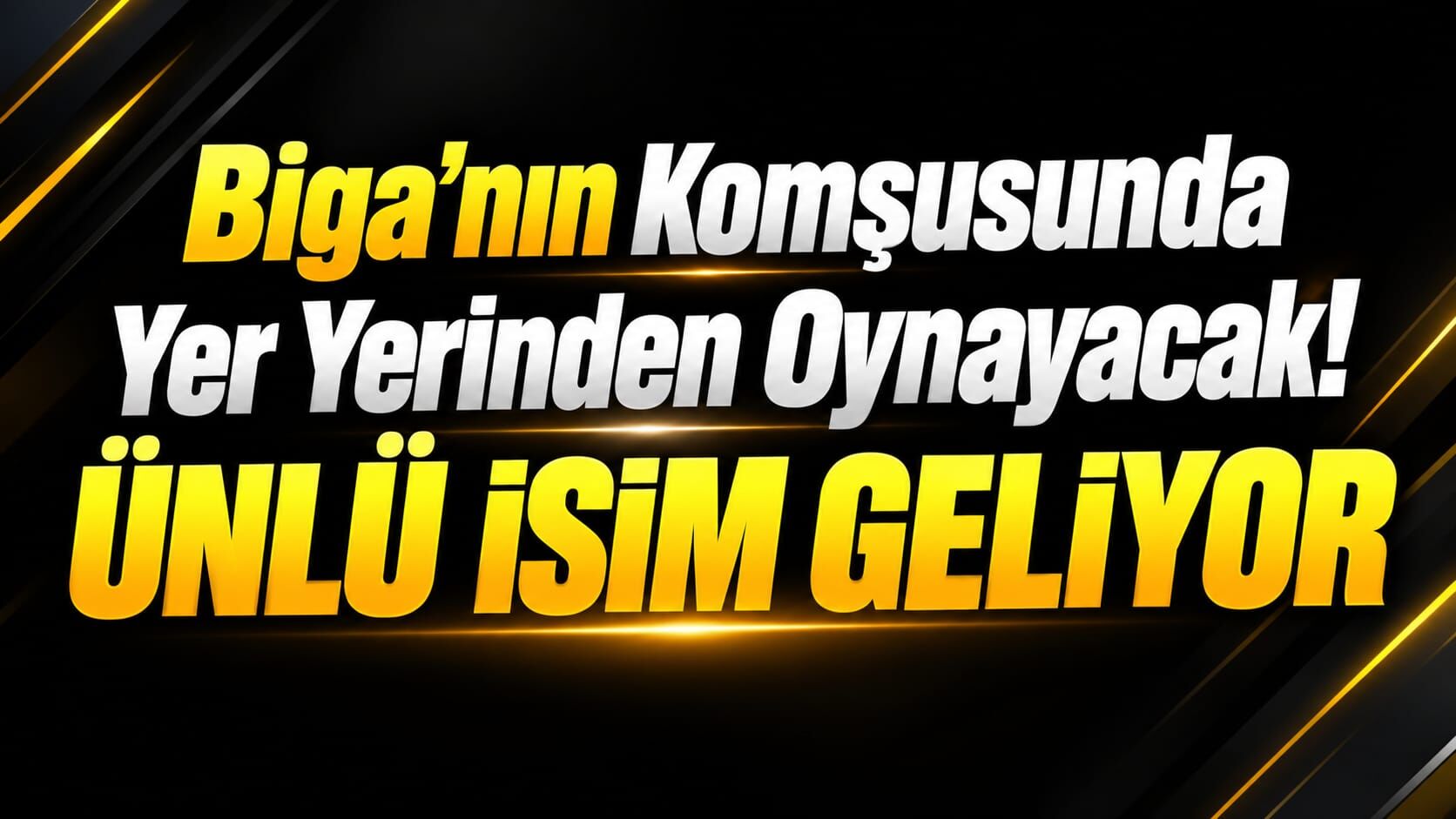 Biga'nın Komşusunda Yer Yerinden Oynayacak! Ünlü isim geliyor