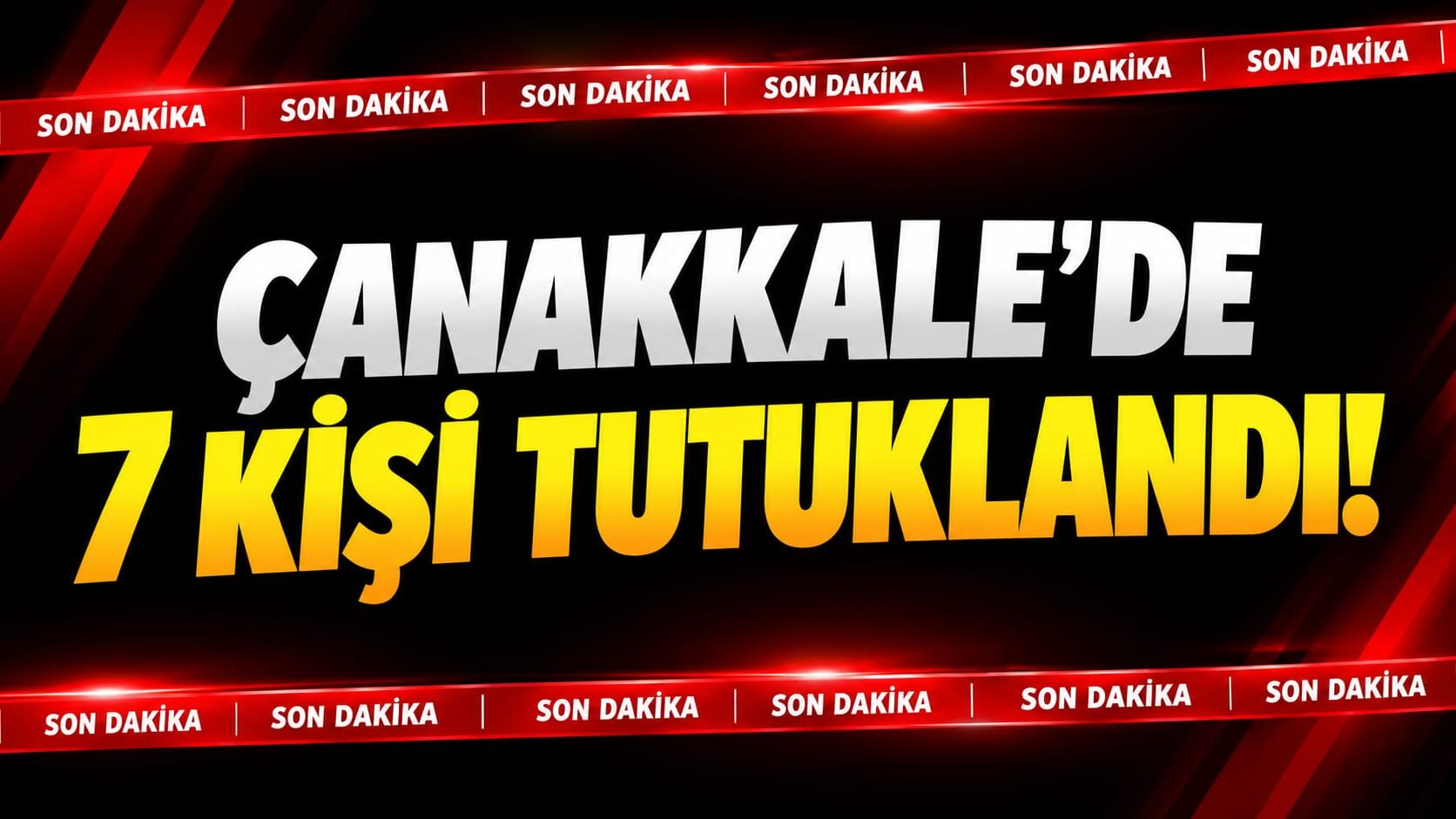 Çanakkale'de 7 kişi tutuklandı!