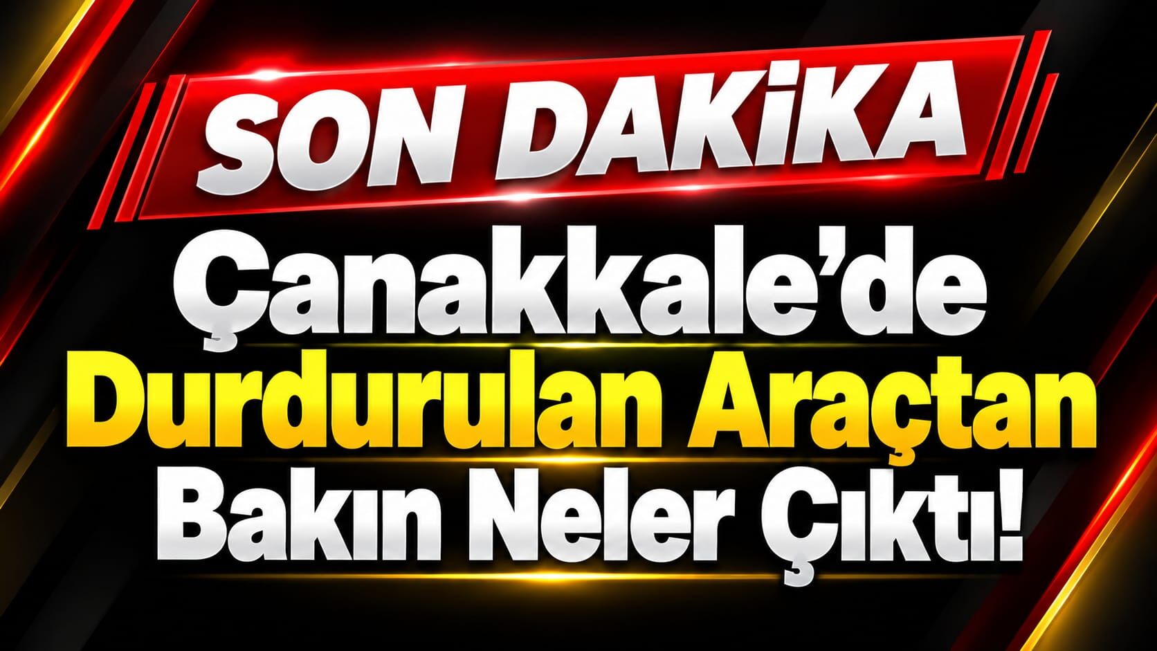 Çanakkale’de Durdurulan Araçtan Bakın Neler Çıktı!
