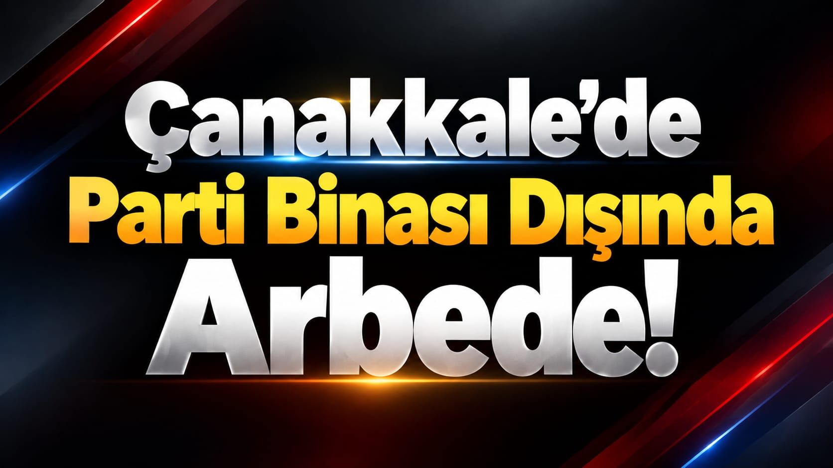 Çanakkale’de Parti Binası Dışında Arbede!