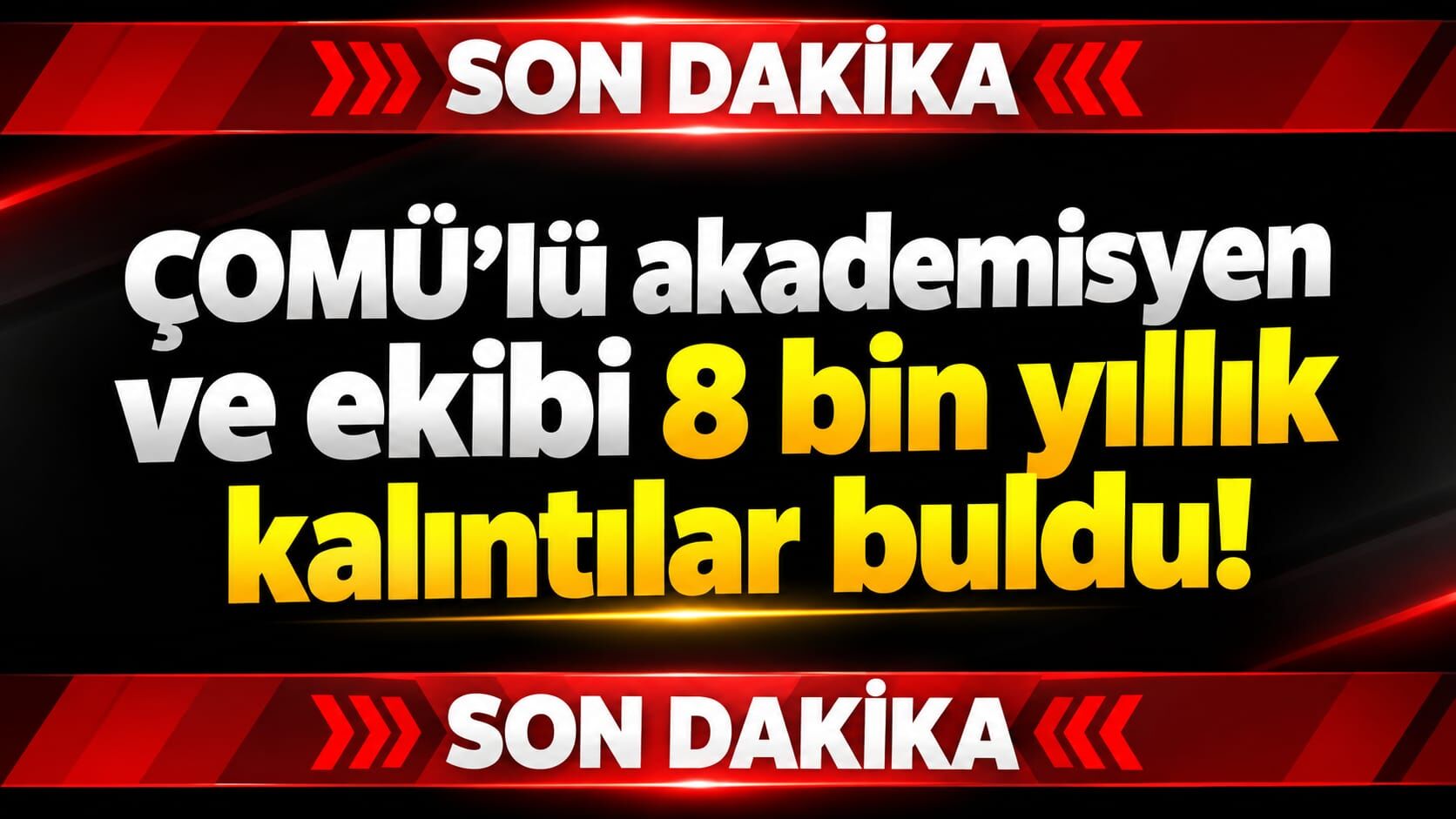 ÇOMÜ’lü akademisyen ve ekibi 8 bin yıllık kalıntılar buldu!