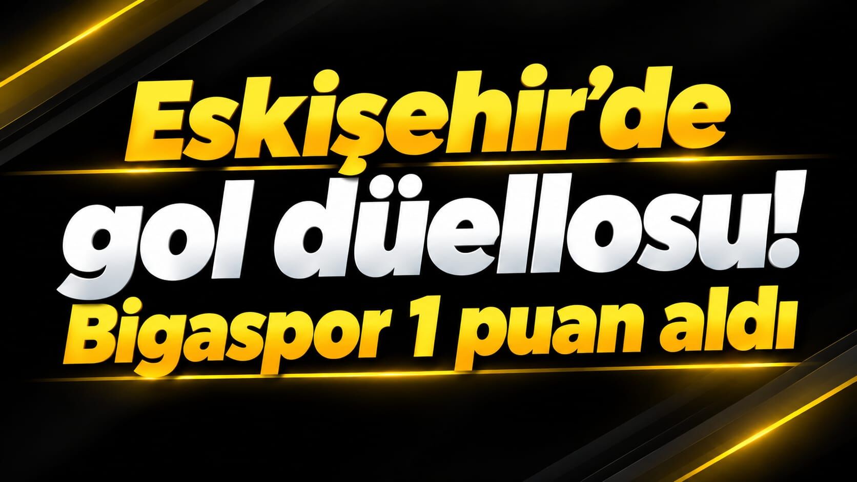 Eskişehir’de gol düellosu! Bigaspor 1 puan aldı