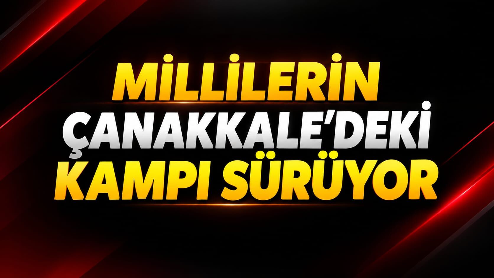 Millilerin Çanakkale'deki kampı sürüyor