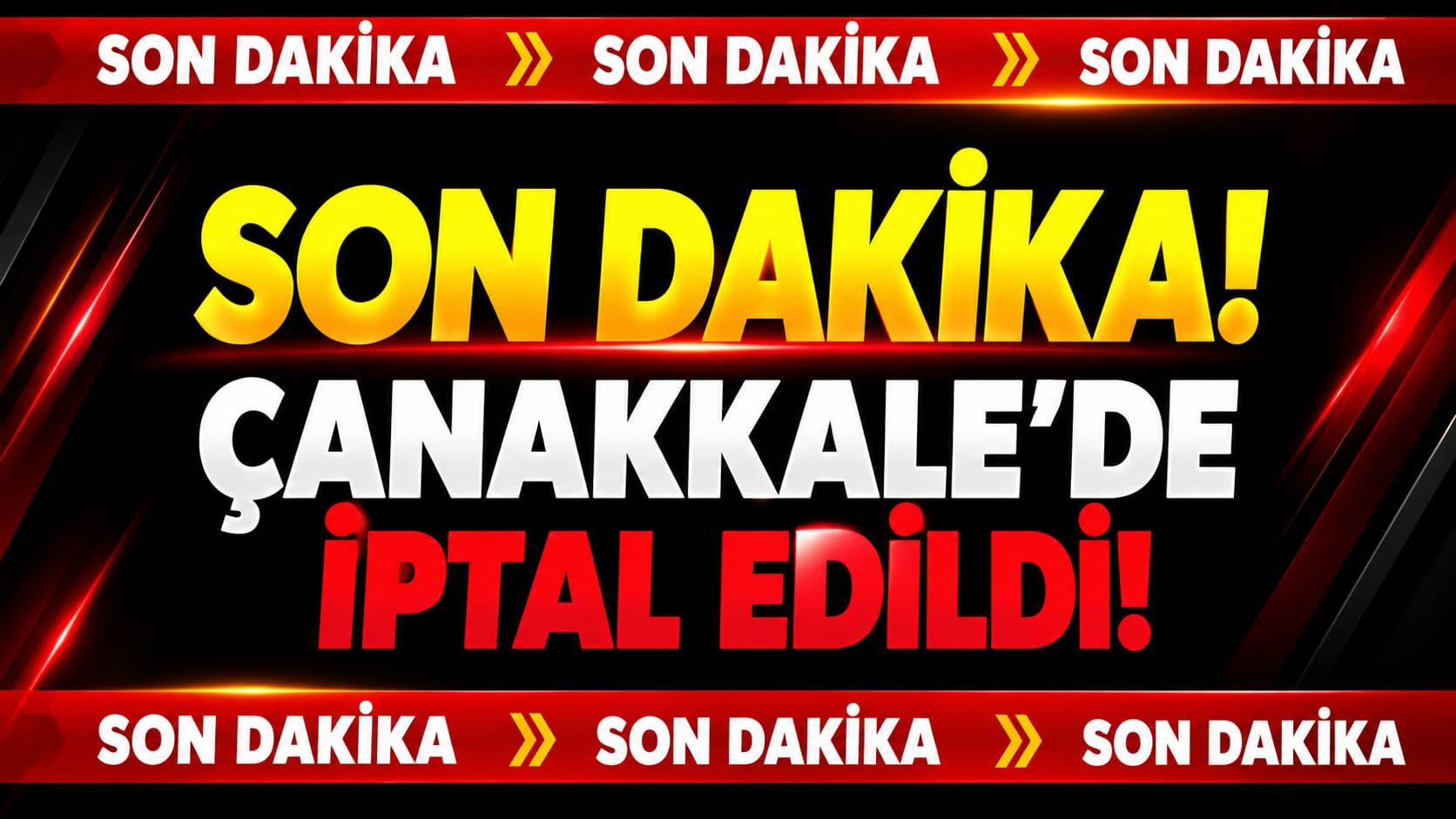 Son Dakika! Çanakkale’de İptal Edildi!