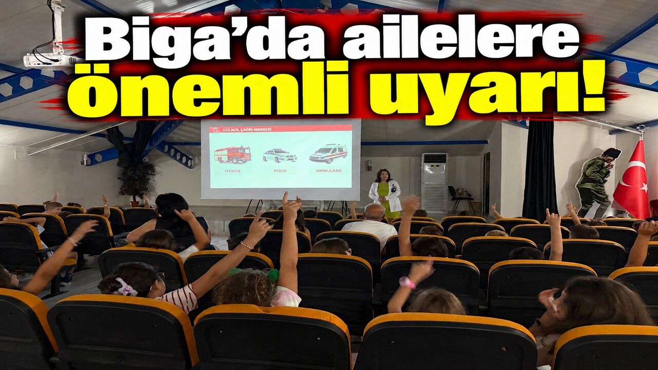 Biga’da ailelere önemli uyarı!