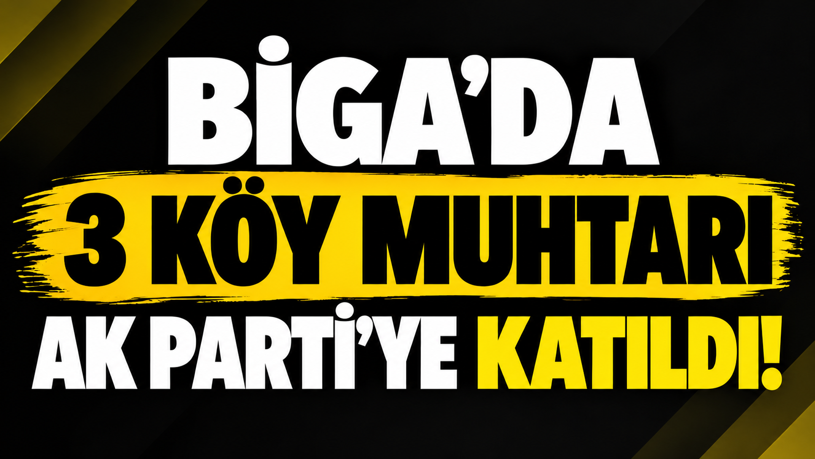 Biga’da 3 köy muhtarı Ak Parti’ye katıldı!