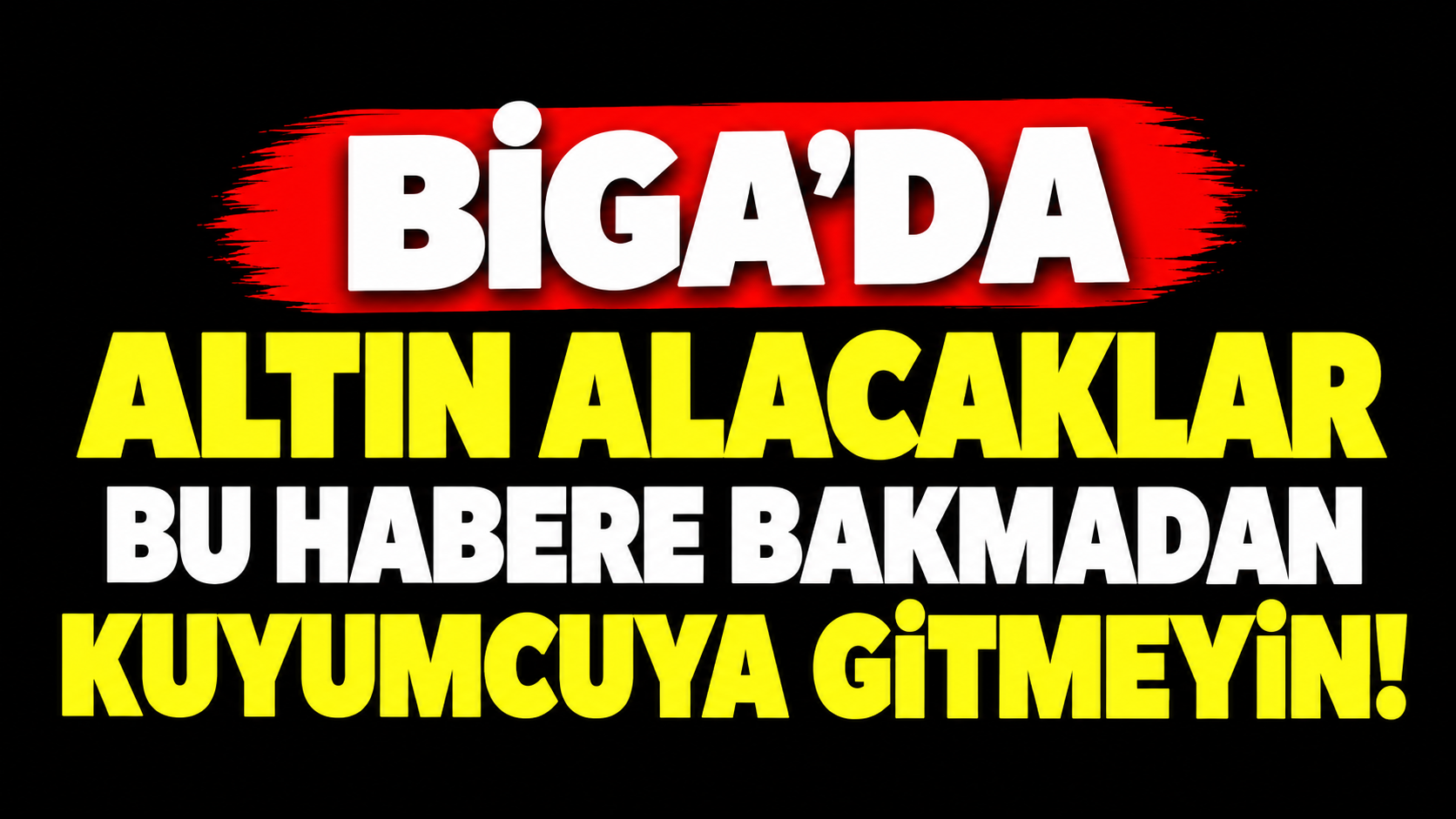 Biga’da altın alacaklar bu habere bakmadan kuyumcuya gitmeyin!