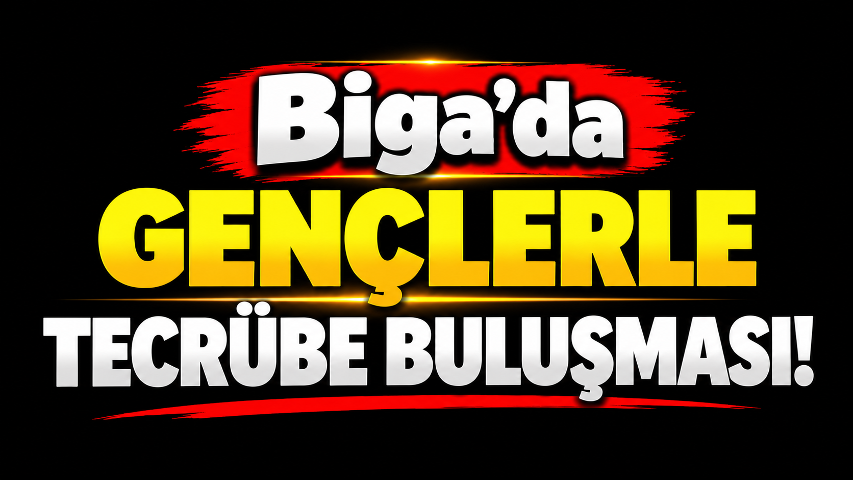 Biga’da gençlerle tecrübe buluşması!