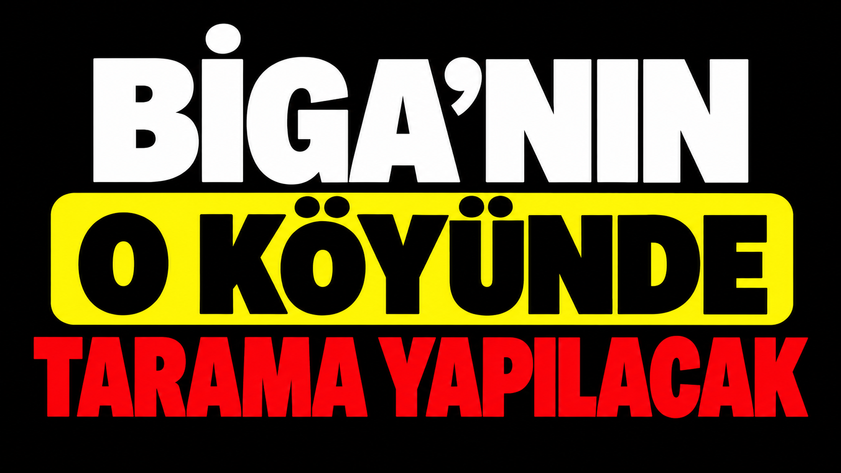 Biga’nın o köyünde tarama yapılacak