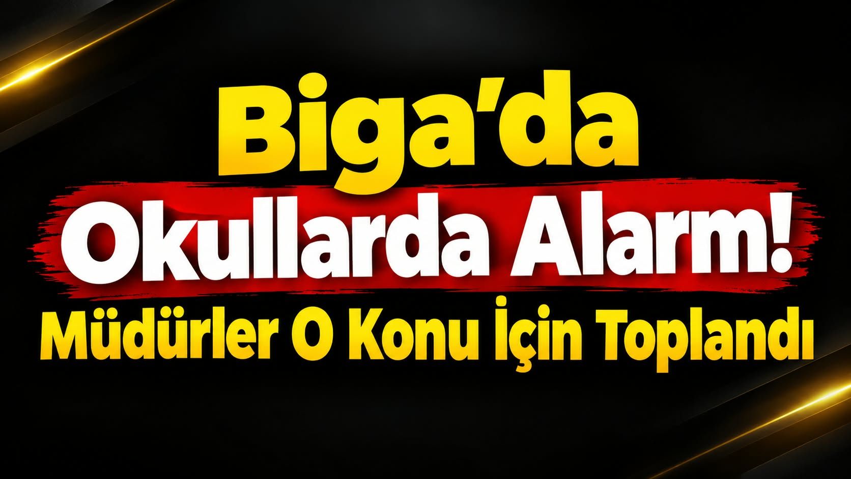 Biga’da Okullarda Alarm! Müdürler O Konu İçin Toplandı