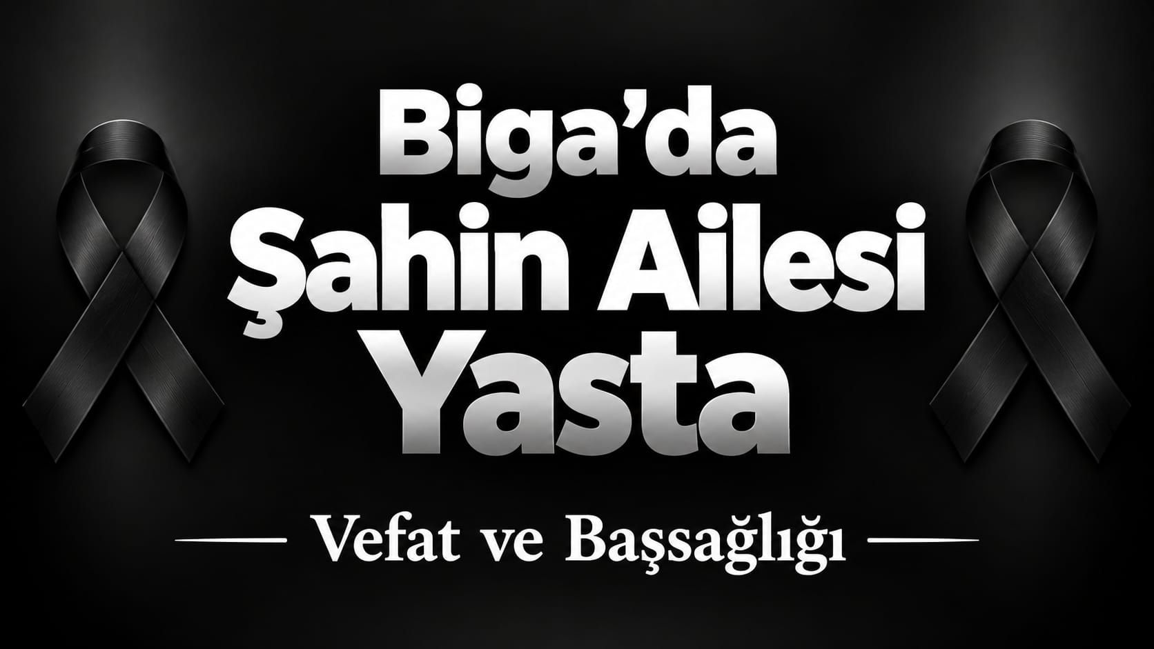 Biga’da Şahin Ailesi Yasta