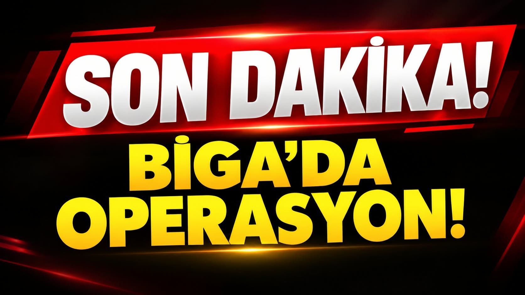 Son Dakika! Biga'da operasyon!