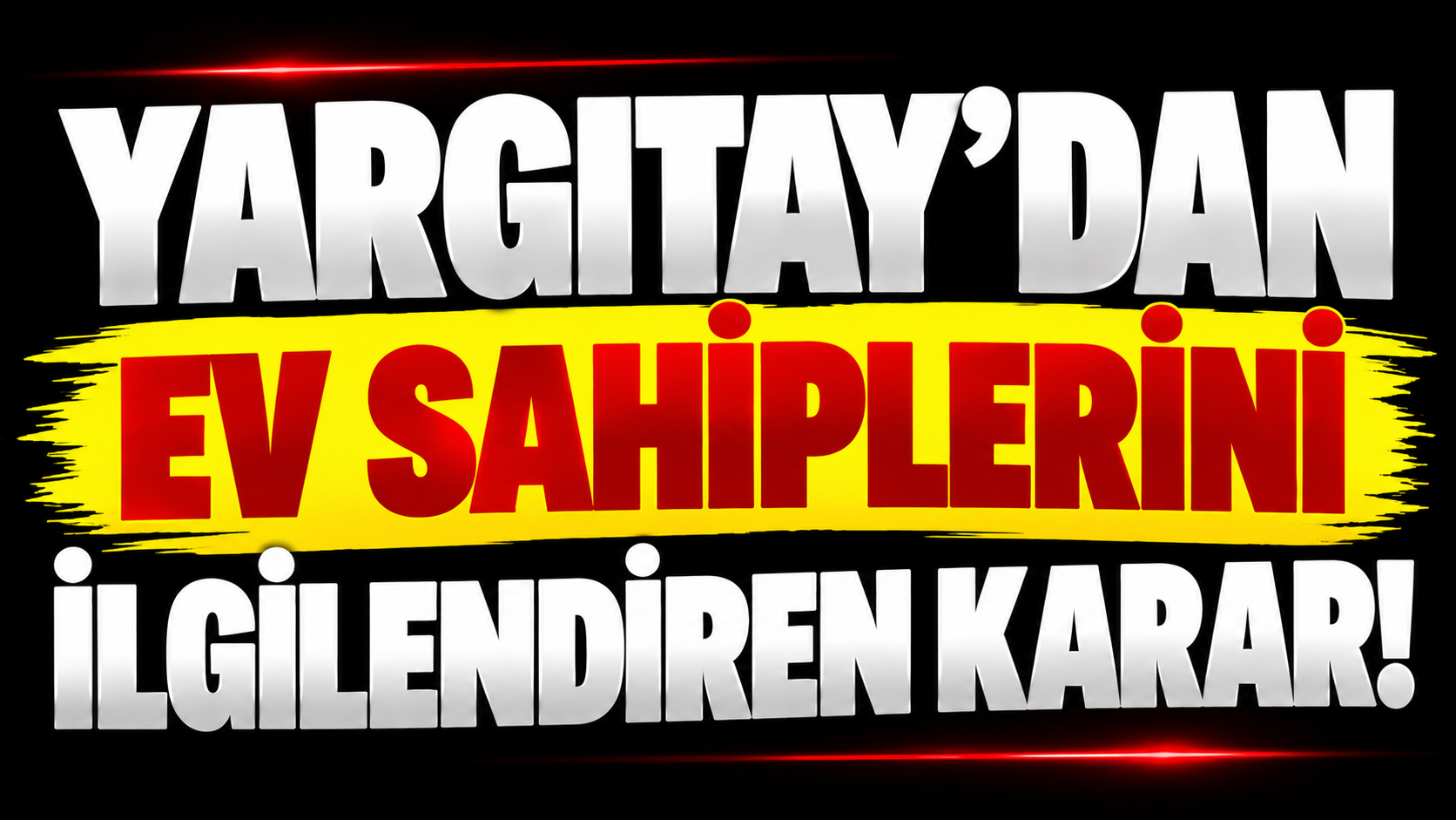 Yargıtay’dan ev sahiplerini ilgilendiren karar!