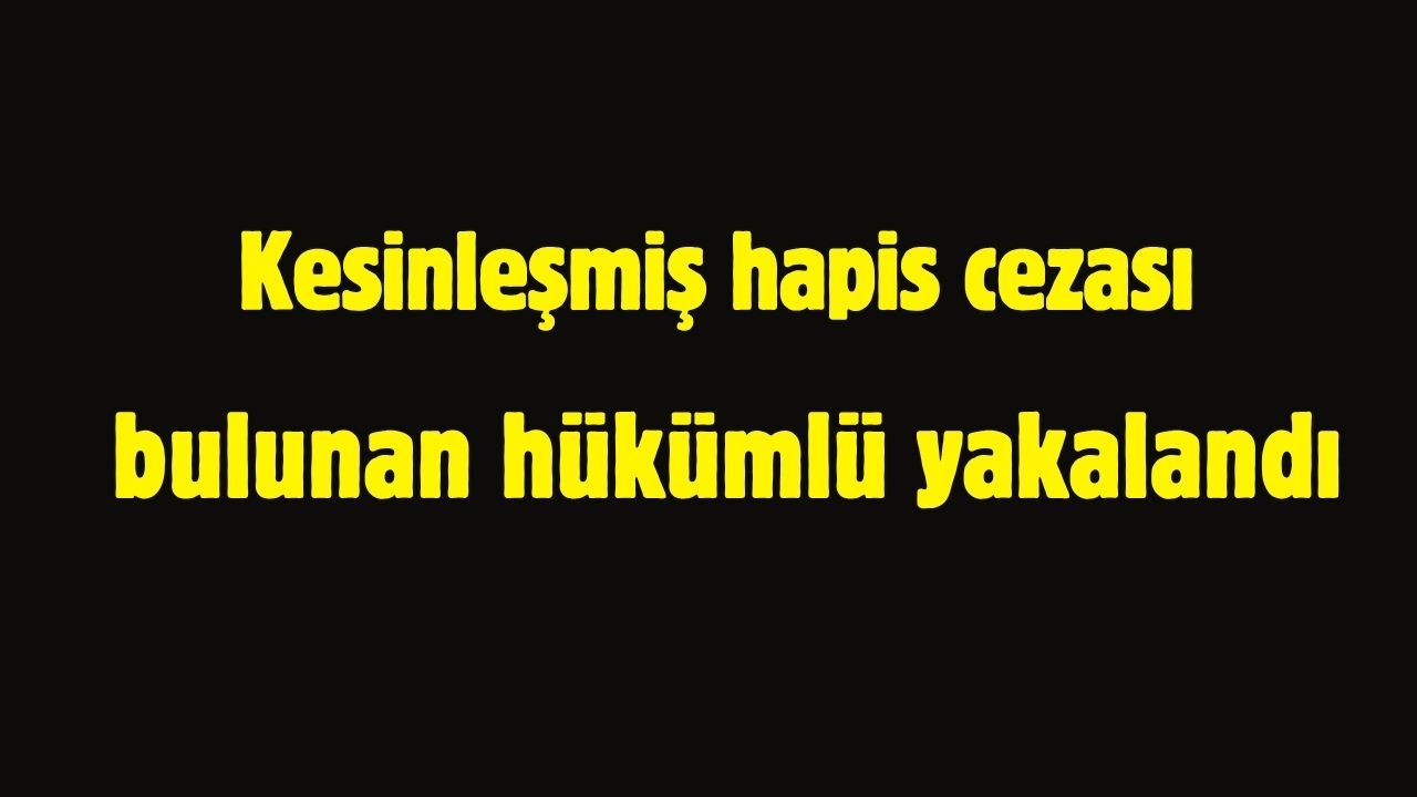 Bursa'da kesinleşmiş hapis cezası bulunan hükümlü yakalandı