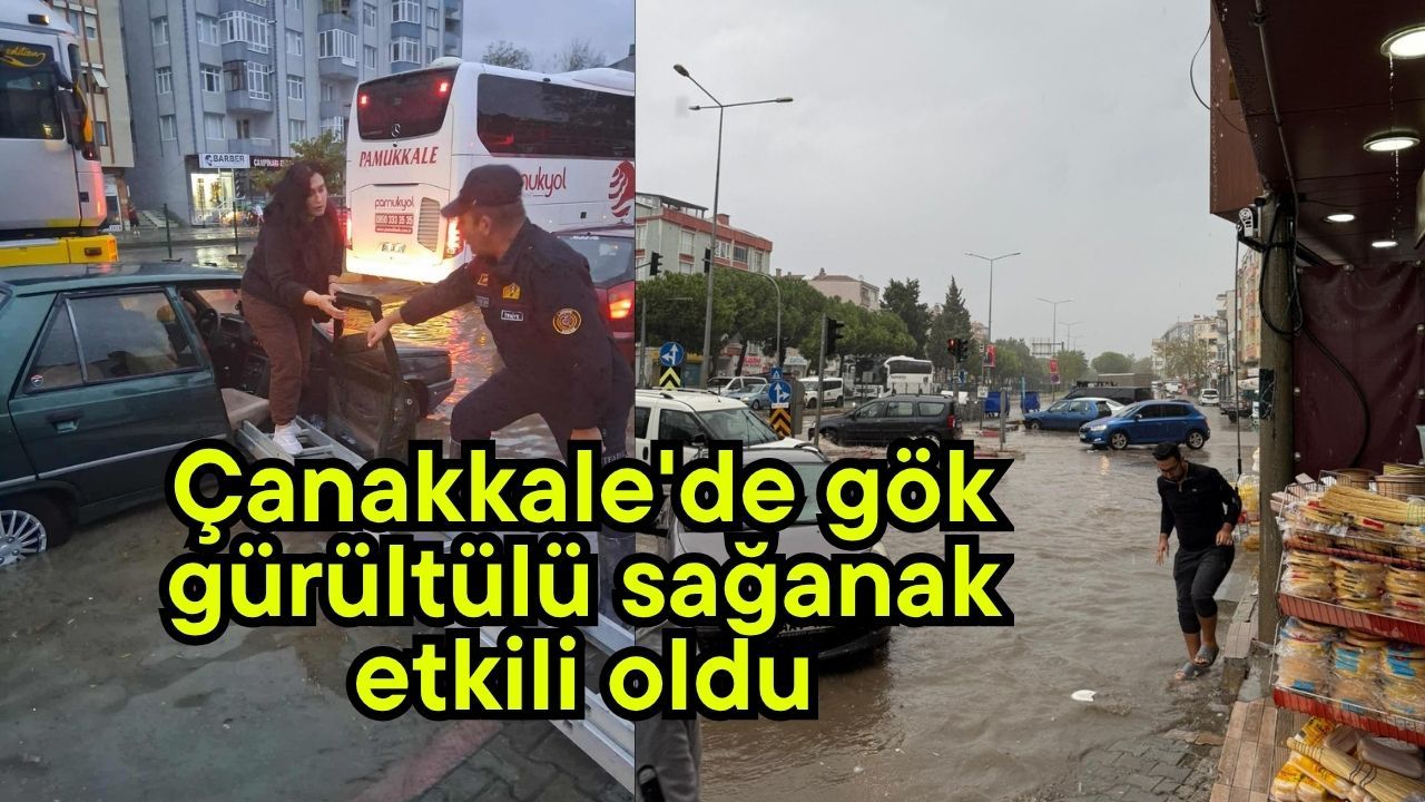 Çanakkale'de gök gürültülü sağanak etkili oldu