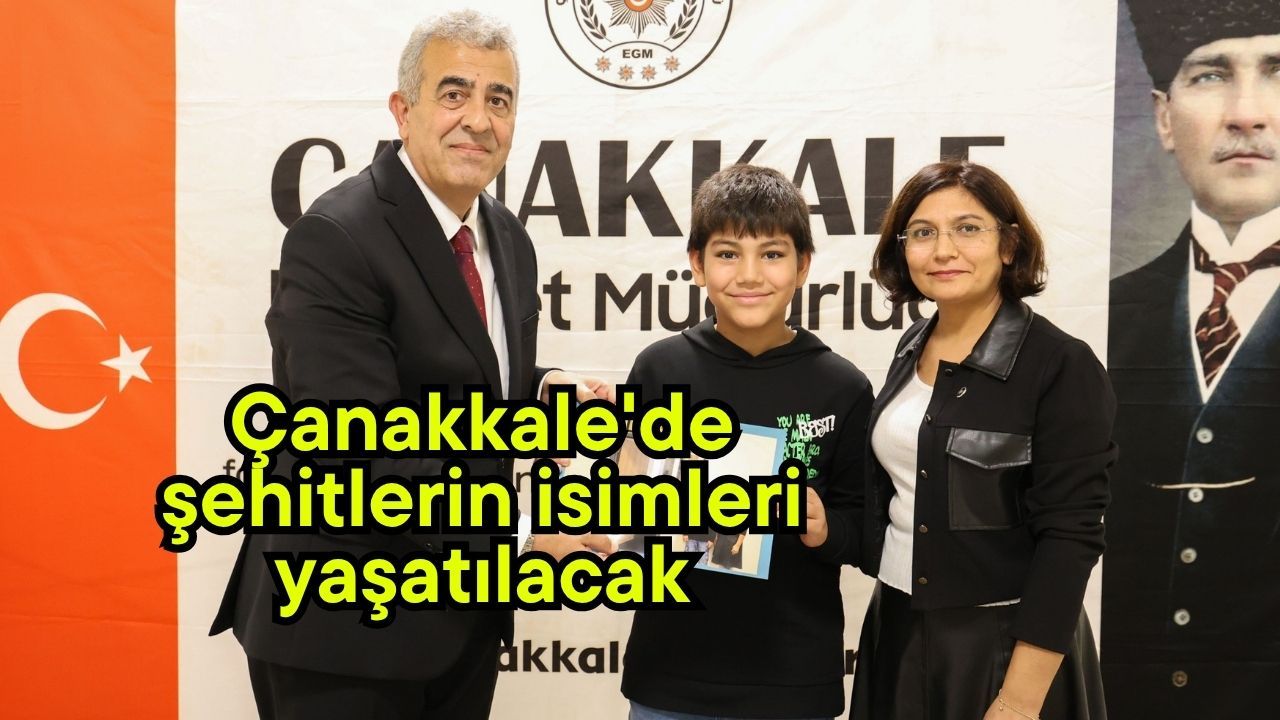 Çanakkale'de şehitlerin isimleri yaşatılacak