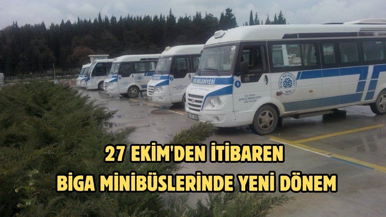 27 Ekim'den itibaren Biga minibüslerinde yeni dönem