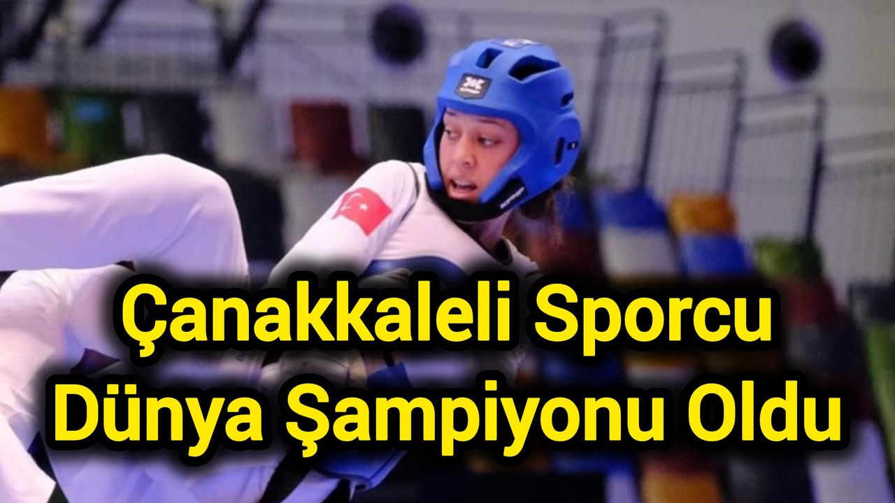 Çanakkaleli Sporcu Dünya Şampiyonu Oldu