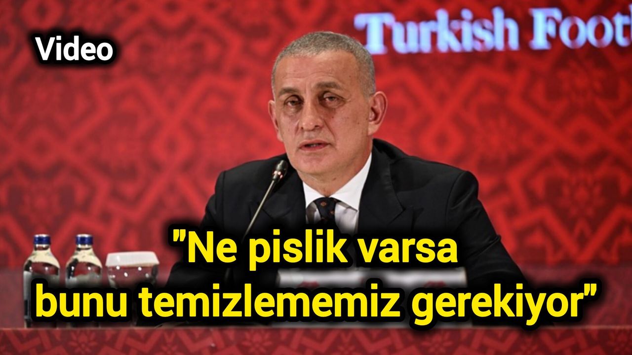 "Ne pislik varsa bunu temizlememiz gerekiyor"