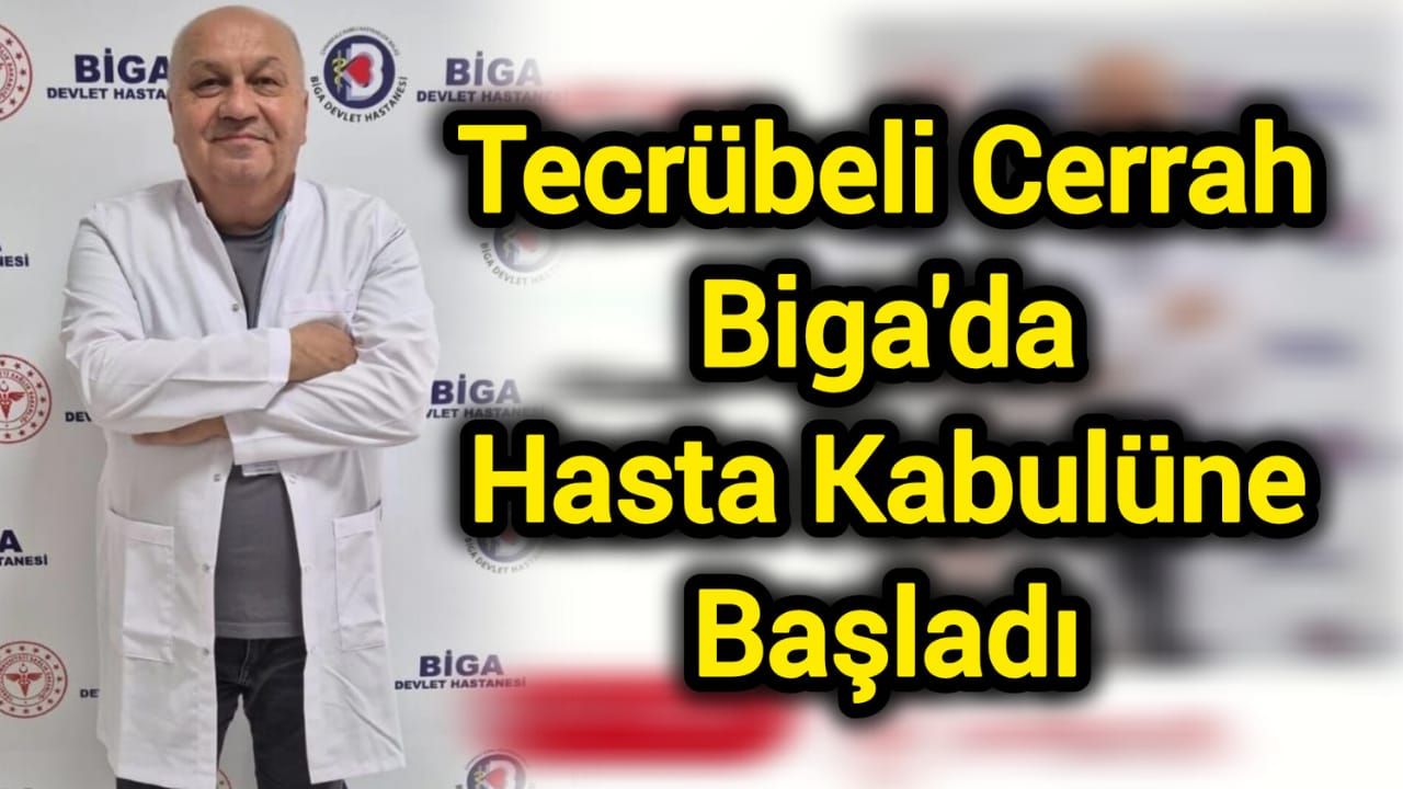 Tecrübeli Cerrah Biga'da Hasta Kabulüne Başladı