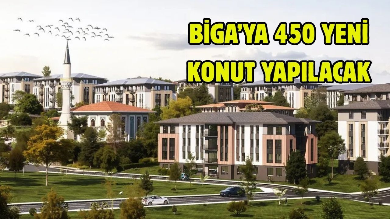 Çanakkale Biga’ya 450 yeni konut projesi