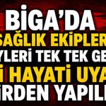 Biga’da sağlık ekipleri köyleri tek tek gezdi