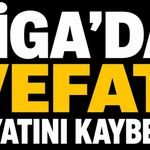 Biga’da vefat: Hayatını kaybetti!