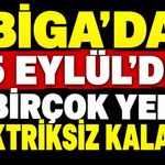 Biga’da 5 Eylül’de Birçok Yer Elektriksiz Kalacak