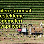 Çiftçilere tarımsal destekleme ödemeleri yapılıyor