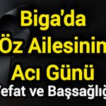 Biga'da Öz Ailesinin Acı Günü