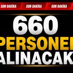 Son Dakika: 660 personel alınacak
