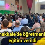 Çanakkale’de öğretmenlere eğitim verildi