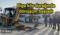 Biga köy durağında dönüşüm başladı