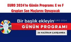 EURO 2024'te Günün Programı: E ve F Grupları Son Maçlarını Oynayacak