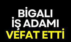 Bigalı İş Adamı Vefat Etti