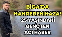 Biga’da kahreden kaza! 25 yaşındaki gençten acı haber